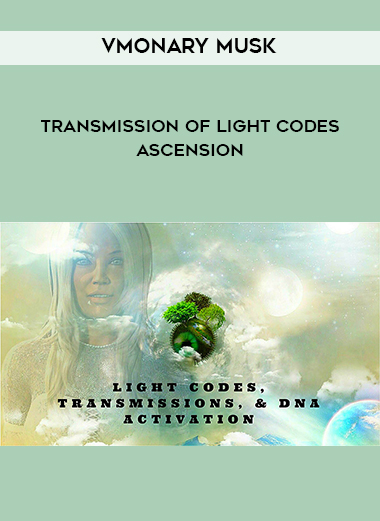 VMonary Musk - Transmission of Light Codes - Ascension digital download