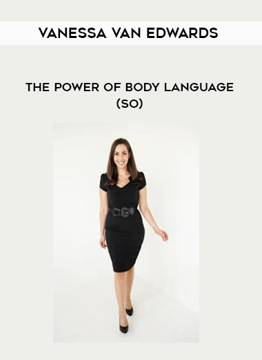 Vanessa Van Edwards-The Power of Body Language (SO) digital download