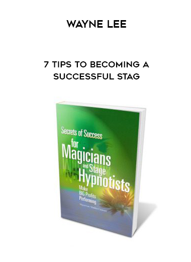 Wayne Lee – 7 Tips To Becoming a Successful Stag digital download