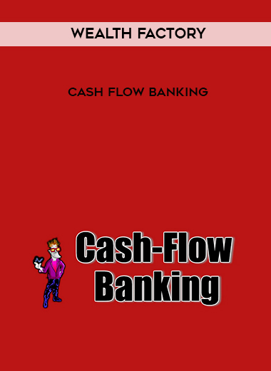 Wealth Factory - Cash Flow Banking digital download
