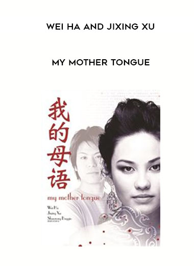 Wei Ha and Jixing Xu - My Mother Tongue (Chinese lang.) digital download