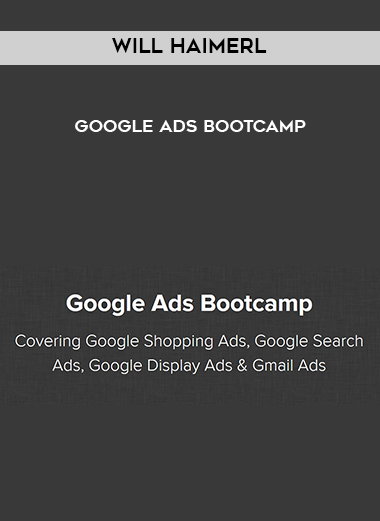 Will Haimerl – Google Ads Bootcamp digital download