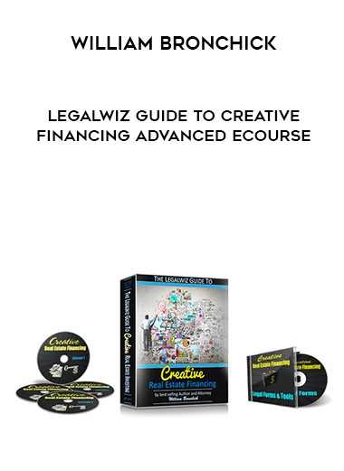 William Bronchick - Legalwiz Guide to Creative Financing Advanced eCourse digital download