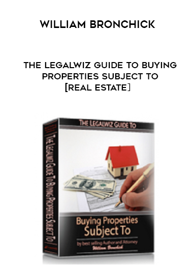 William Bronchick – The Legalwiz Guide to Buying Properties Subject To [Real Estate］ digital download