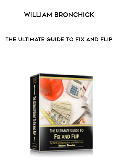 William Bronchick – The Ultimate Guide To Fix and Flip digital download
