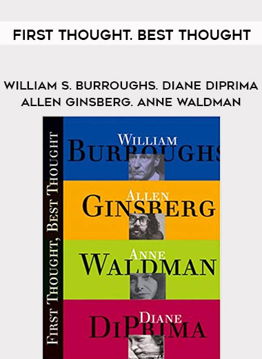William S. Burroughs. Diane DiPrima. Allen Ginsberg. Anne Waldman - First Thought. Best Thought digital download