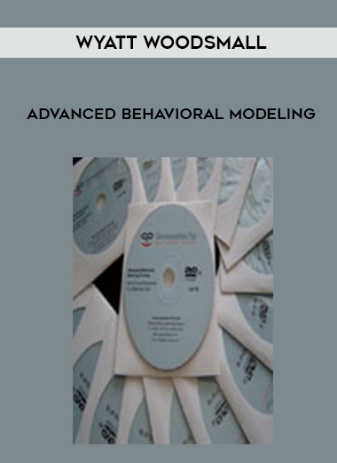 Wyatt Woodsmall – Advanced Behavioral Modeling digital download