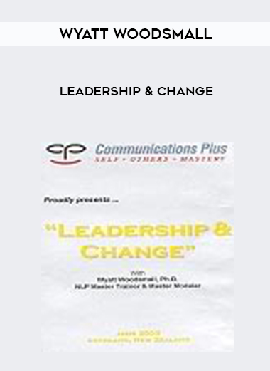 Wyatt Woodsmall – Leadership & Change digital download