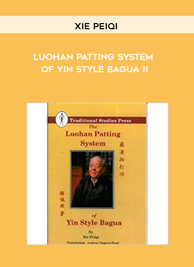 Xie Peiqi - Luohan Patting System of Yin Style Bagua II digital download