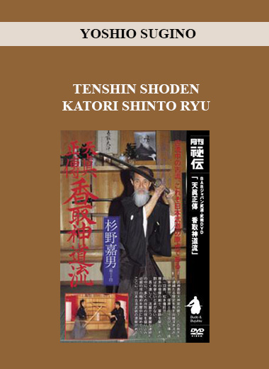 YOSHIO SUGINO - TENSHIN SHODEN KATORI SHINTO RYU digital download