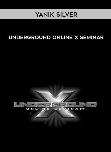 Yanik Silver - Underground Online Seminar 8 digital download