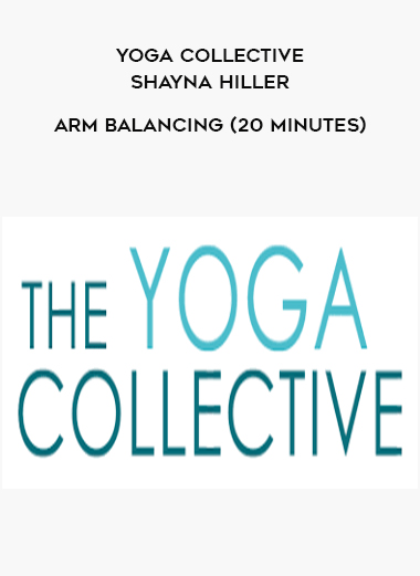 Yoga Collective - Shayna Hiller - Arm Balancing (20 Minutes) digital download