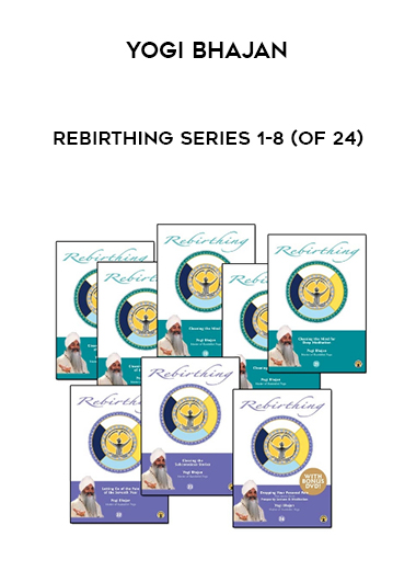 Yogi Bhajan - Rebirthing Series 1-8 (of 24) digital download
