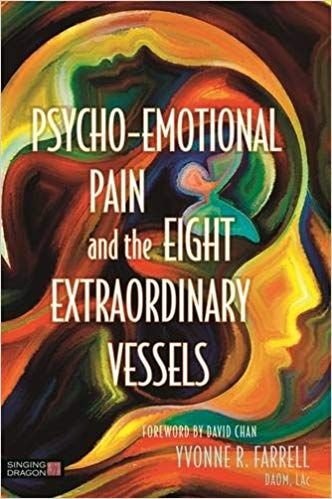 Yvonne R. Farrell - Psycho-Emotional Pain and the Eight Extraordinary Vessels digital download