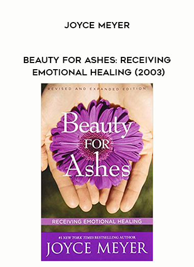 Joyce Meyer ~ Beauty for Ashes: Receiving Emotional Healing (2003) digital download