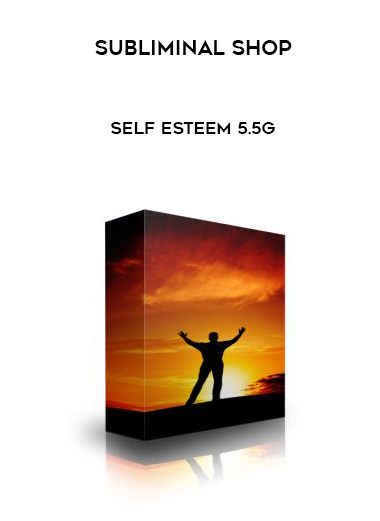 Subliminal Shop – Self Esteem 5.5G digital download