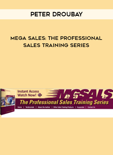 Peter Droubay- Mega Sales: The Professional Sales Training Series digital download