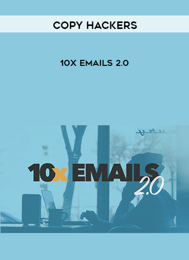 Copy Hackers – 10x Emails 2.0 digital download