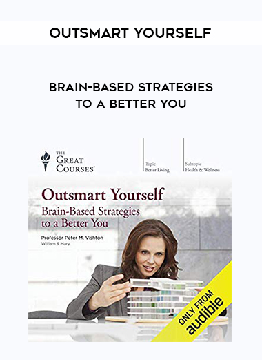 Outsmart Yourself: Brain-Based Strategies to a Better You digital download
