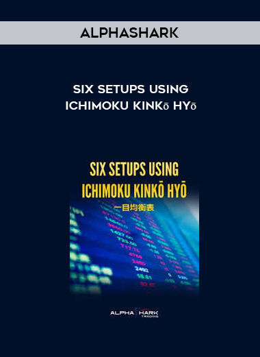 Alphashark – Six Setups Using Ichimoku Kinkō Hyō digital download