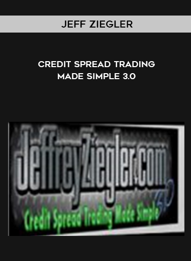 Jeff Ziegler – Credit Spread Trading Made Simple 3.0 digital download