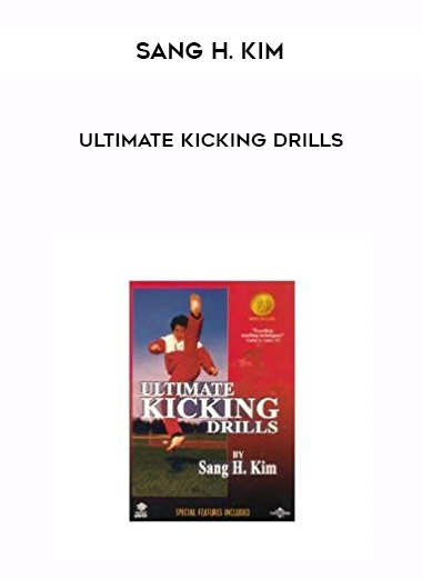 Sang H. Kim - Ultimate Kicking Drills digital download