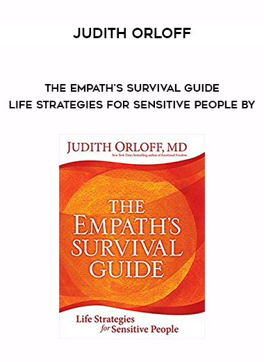 Judith Orloff - The Empath's Survival Guide - Life Strategies for Sensitive People by digital download