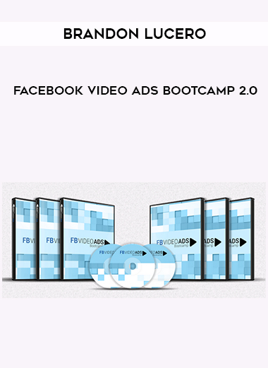 Brandon Lucero – Facebook Video Ads Bootcamp 2.0 digital download