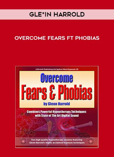 Gle*in Harrold - Overcome Fears ft Phobias digital download