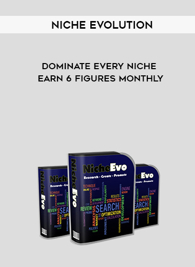 Niche Evolution – Dominate Every Niche – Earn 6 Figures Monthly digital download