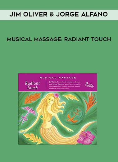 Jim Oliver & Jorge Alfano - Musical Massage: Radiant Touch digital download