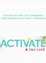 ACTIVATE 2017 EBA Live Conference Video Package MAIN EVENT + WORKSHOP digital download