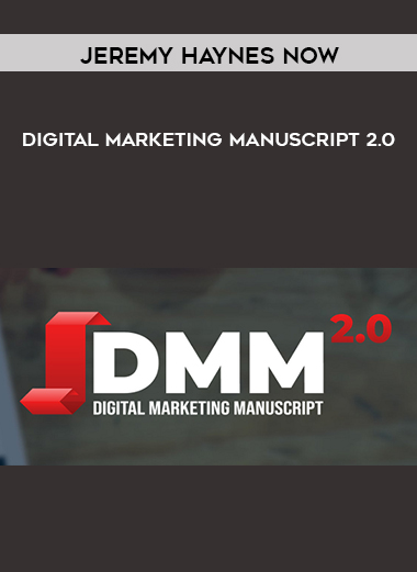 Jeremy Haynes Now - Digital Marketing Manuscript 2.0 digital download