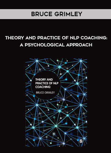 Bruce Grimley – Theory and Practice of NLP Coaching: A Psychological Approach digital download