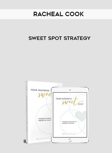 Racheal Cook – Sweet Spot Strategy digital download