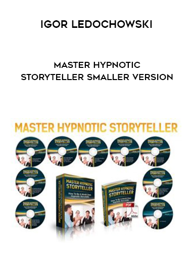 Igor Ledochowski – Master Hypnotic Storyteller Smaller Version digital download