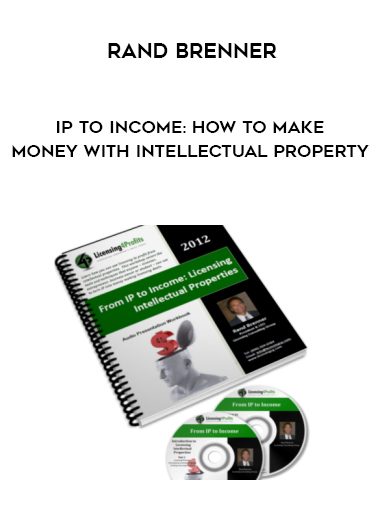Rand Brenner – IP to Income: How to Make Money with Intellectual Property digital download