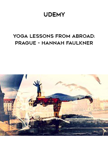 Udemy - Yoga Lessons from Abroad: Prague - Hannah Faulkner digital download