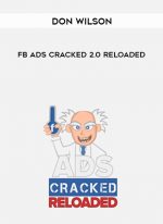 Don Wilson – FB Ads Cracked 2.0 Reloaded digital download