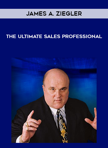 James A. Ziegler – The Ultimate Sales Professional digital download
