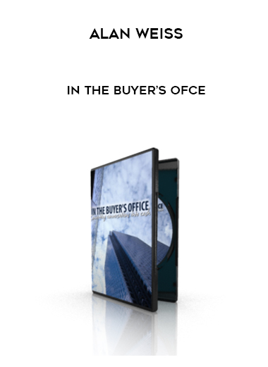 Alan Weiss – In The Buyer’s Ofce digital download