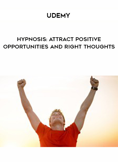Udemy - Hypnosis: Attract Positive Opportunities And Right Thoughts digital download