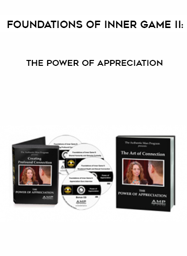 Foundations of Inner Game II: The Power of Appreciation digital download