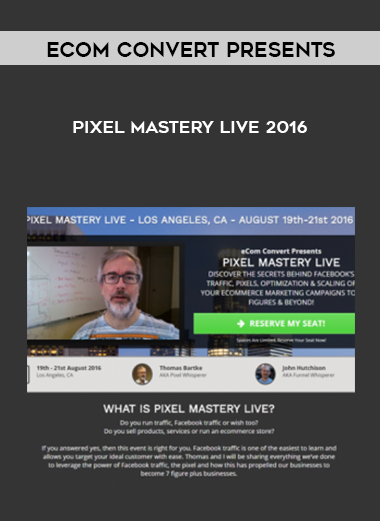 eCom Convert Presents – PIXEL MASTERY LIVE 2016 digital download