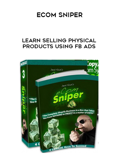 eCom Sniper – Learn Selling Physical Products Using FB Ads digital download