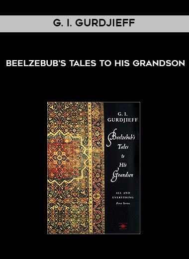 G. I. Gurdjieff - Beelzebub's Tales to His Grandson digital download