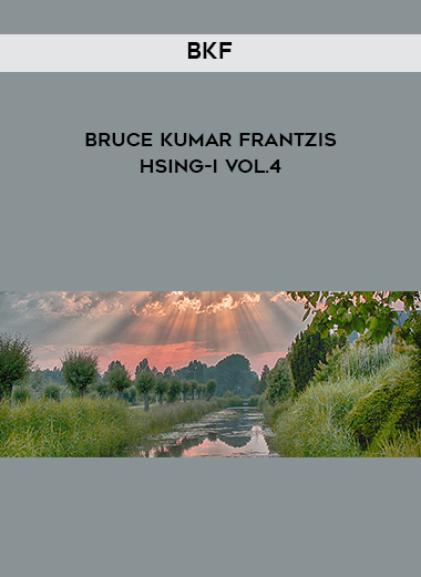 BKF - Bruce Kumar Frantzis - Hsing-I vol.4 digital download