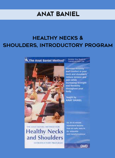 Anat Baniel - Healthy Necks & Shoulders