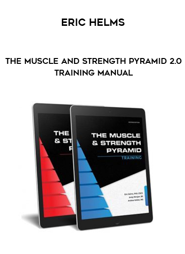 Eric Helms - The Muscle and Strength Pyramid 2.0 Training manual digital download