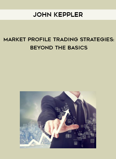 John Keppler – Market Profile Trading Strategies: Beyond the Basics digital download